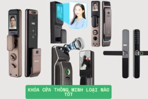 Khóa cửa thông minh loại nào tốt? Top 5 tốt nhất?